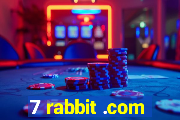 7 rabbit .com